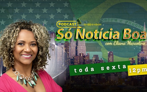  SÓ NOTÍCIA BOA PODCAST COM NOTÍCIAS POSITIVAS DA NOSSA COMUNIDADE SERÁ APRESENTADO PELA JORNALISTA DO BT, ELIANA MARCOLINO